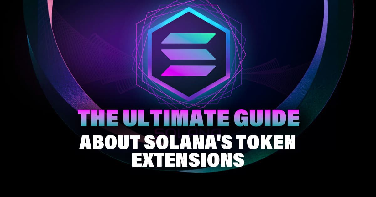 Solana Token Extensions Explained: Confidential Transfers, Transfer Fees & More (2026)