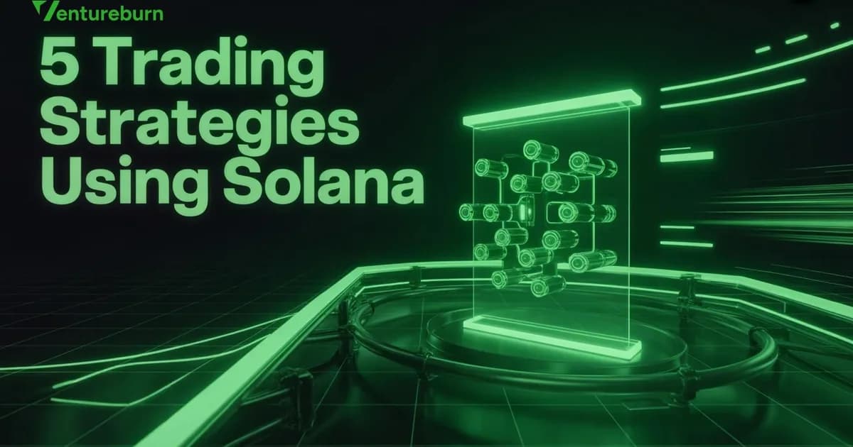 Solana Trading Strategies for Beginners: 7 Approaches That Work